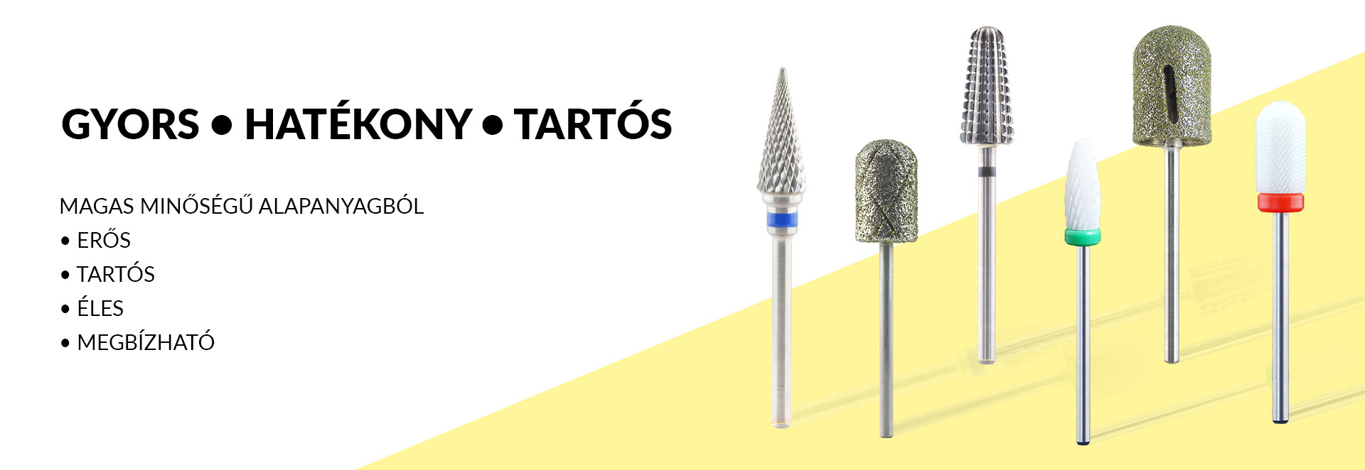 Magas minőségű alapanyagból Erős Tartós Éles Megbízható