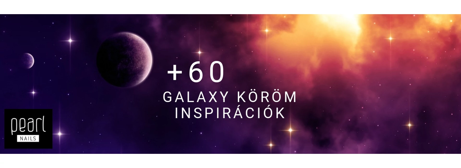 Galaxy Köröm Inspirációk